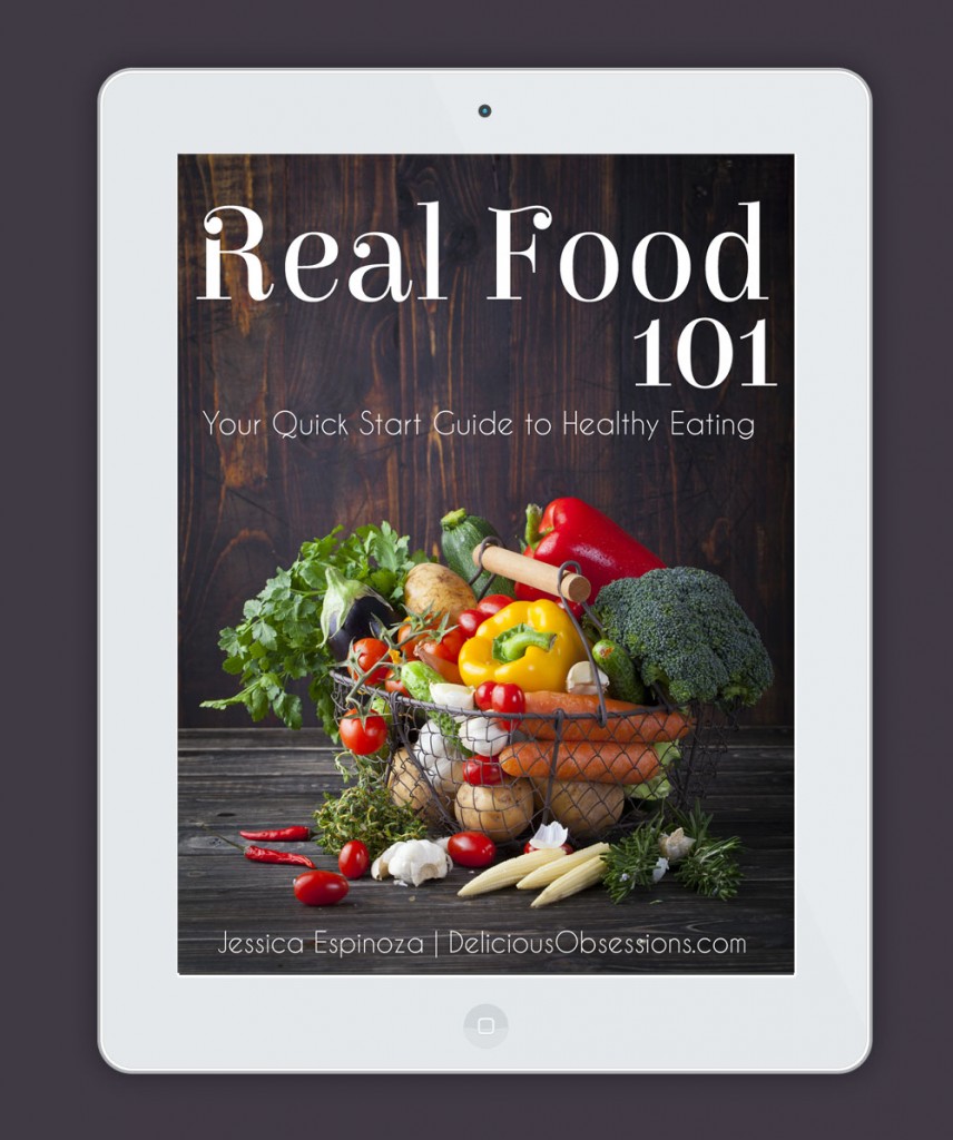 Free eBook :: Real Food 101: Your Quick Start Guide to Healthy Eating // deliciousobsessions.com