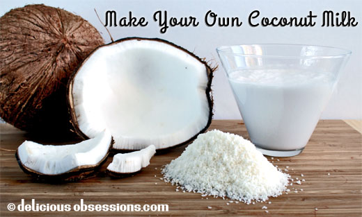 Make Your Own Coconut Milk | www.deliciousobsessions.com