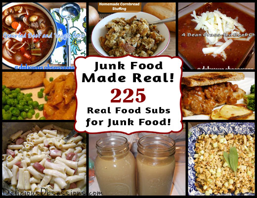 Junk Food Made Real: 225 Real Food Recipes to Replace Your Favorite Junk Foods // deliciousobsessions.com