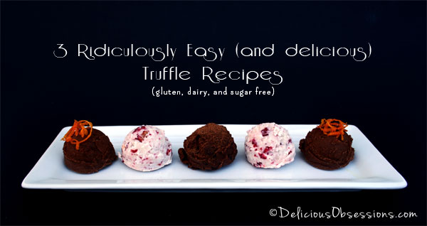 3 Ridiculously Easy (and Delicious) Truffle Recipes – dairy and sugar free