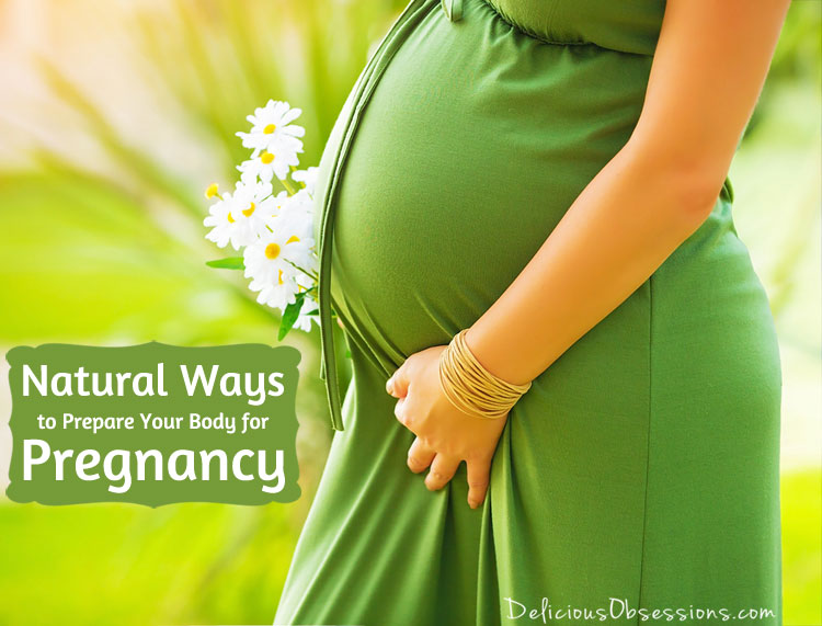 Natural Ways to Prepare your Body for Pregnancy