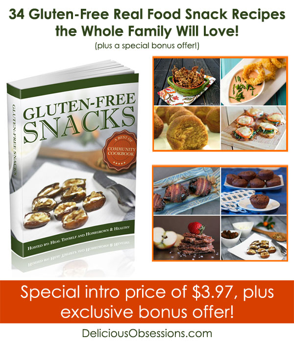 Gluten-Free Snacks: A Best of Community Cookbook from 34 Real Food Bloggers ($3.97 for 14 Days ONLY!) // deliciousobsessions.com