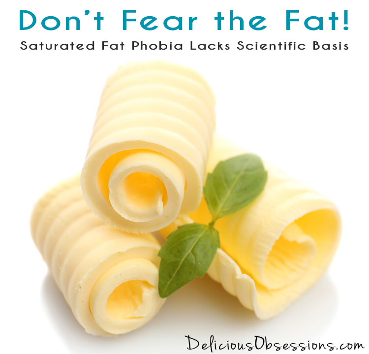 Don’t Fear the Fat! Saturated Fat Phobia Lacks Scientific Basis