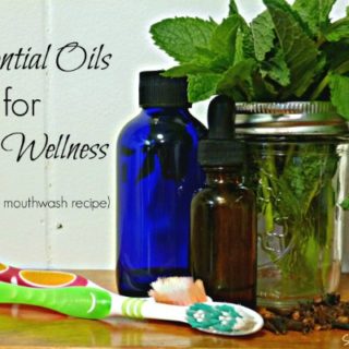 Essential Oils for Oral Wellness (and a DIY mouthwash recipe) // DeliciousObsessions.com