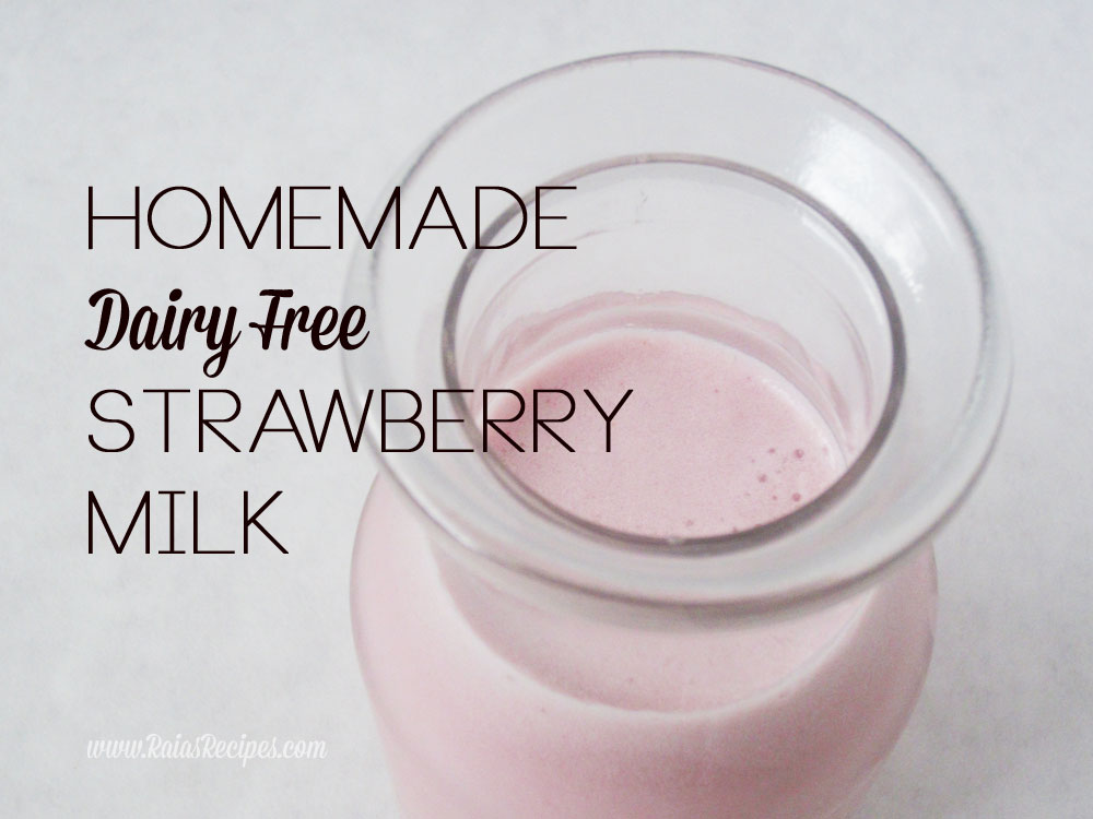 Homemade Dairy-Free Strawberry Milk // deliciousobsessions.com and Raia's Recipes