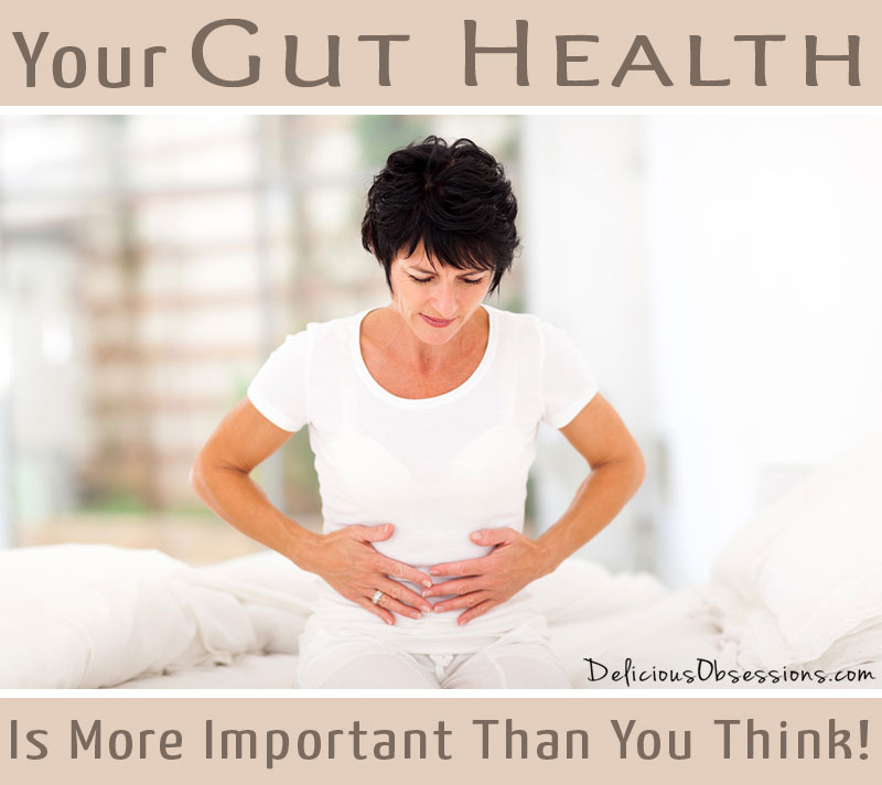 Your Gut Health is More Important than You Think!