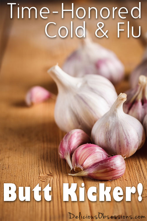 Garlic: A Time-Honored Cold and Flu Butt Kicker