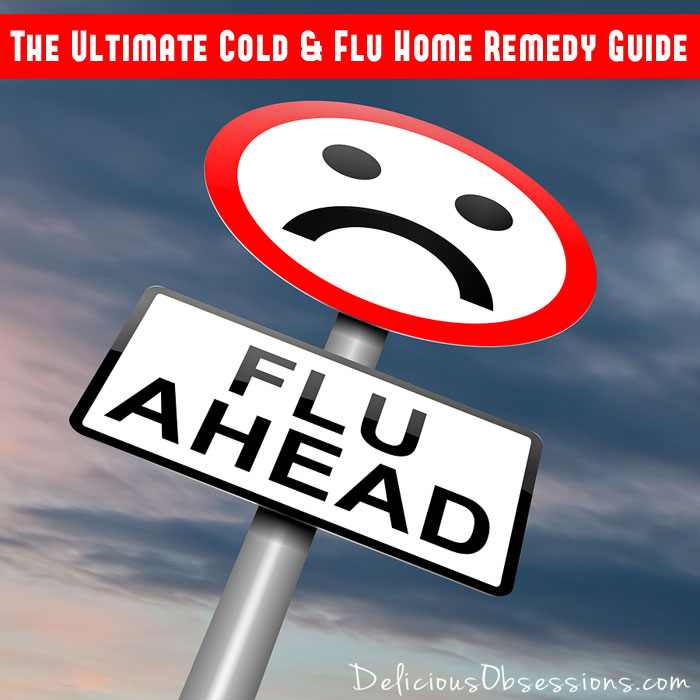 Reader's Choice: The Ultimate #Cold & #Flu Home #Remedy Guide // deliciousobsessions.com