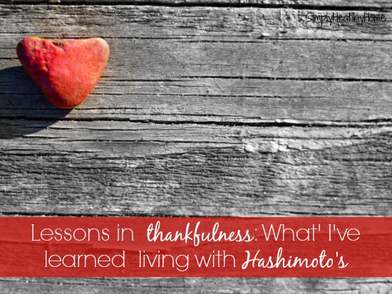 Lessons in Thankfulness: What I’ve Learned Living with Hashimoto’s