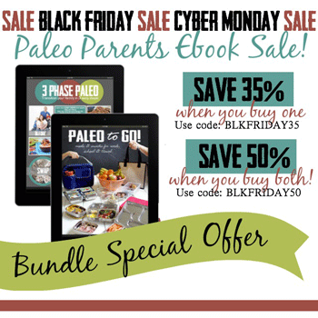 Paleo Parents: Paleo to Go and 3-Phase Paleo - 35% - 50% OFF // deliciousobsessions.com