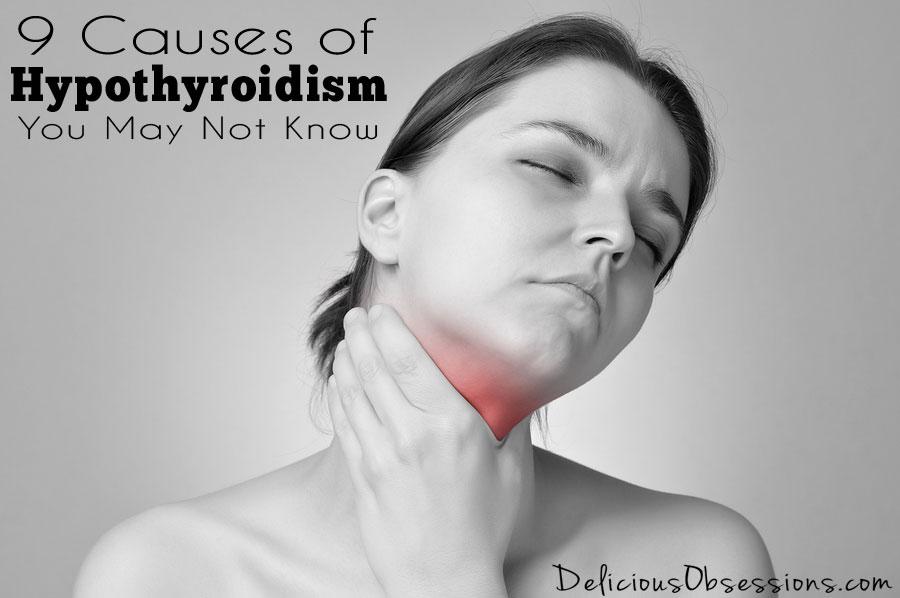 9 Causes of Hypothyroidism You May Not Know