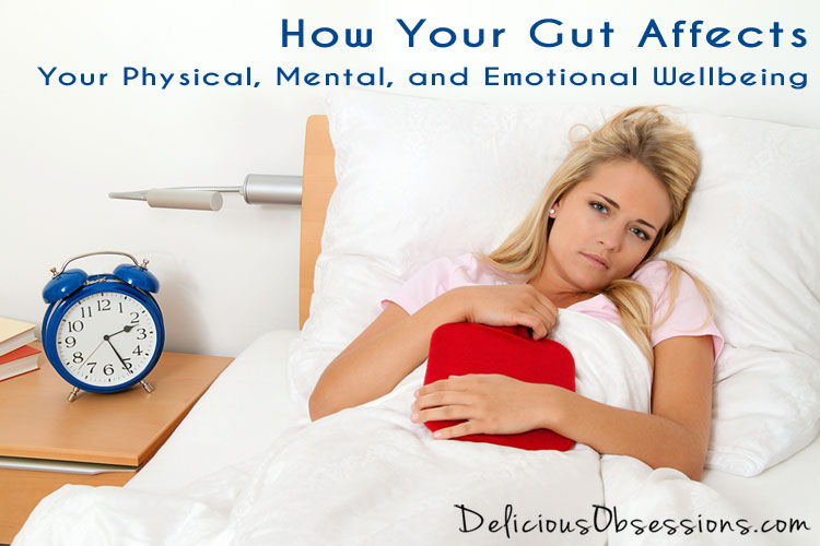 How Your Gut Affects Your Physical, Mental, and Emotional Wellbeing