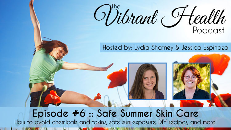 The VH Podcast, Episode 6: Safe Summer Skin Care
