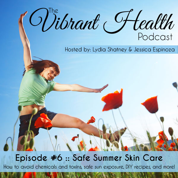 The VH Podcast, Episode 6: Safe Summer Skin Care // deliciousobsessions.com