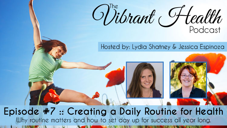 The VH Podcast, Episode 7: Creating a Routine for Health (and why it’s important)