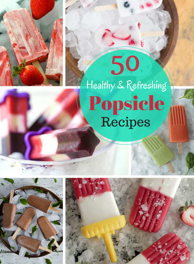 50 Healthy and Refreshing Popsicle Recipes