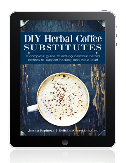 DIY Herbal Coffees eBook: A Complete Guide To Making Delicious Herbal Coffees to Support Healing and Stress Relief // deliciousobsessions.com