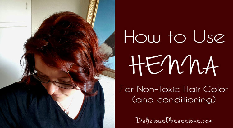How to Use Henna For Hair :: A Beginner's Guide Tutorial - Delicious  Obsessions® | Real Food, Gluten-Free, Paleo Recipes, Natural Living Info