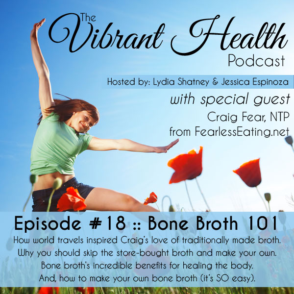 The VH Podcast, Episode 18: Bone Broth 101 // deliciousobsessions.com