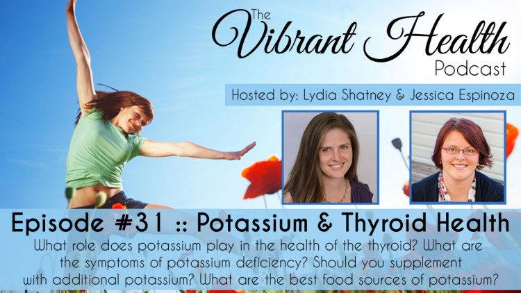 The VH Podcast, Episode 31: Potassium and Thyroid Health