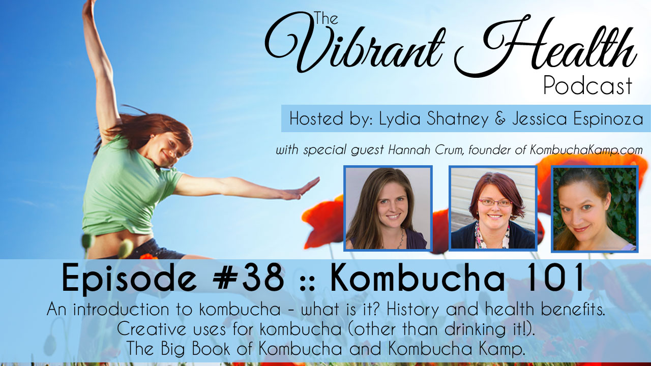 The VH Podcast, Episode 38: Kombucha 101 with Hannah Crum