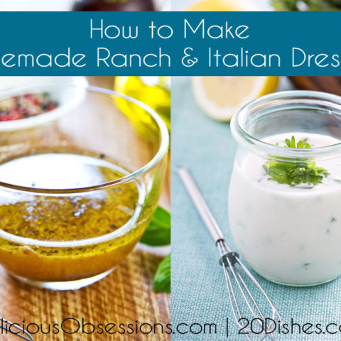 How to Make Homemade Ranch & Italian Salad Dressings :: Gluten-Free, Dairy-Free Option // deliciousobsessions.com and 20Dishes.com