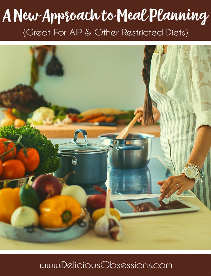 A New Approach to Meal Planning {Great For AIP & Other Restricted Diets}