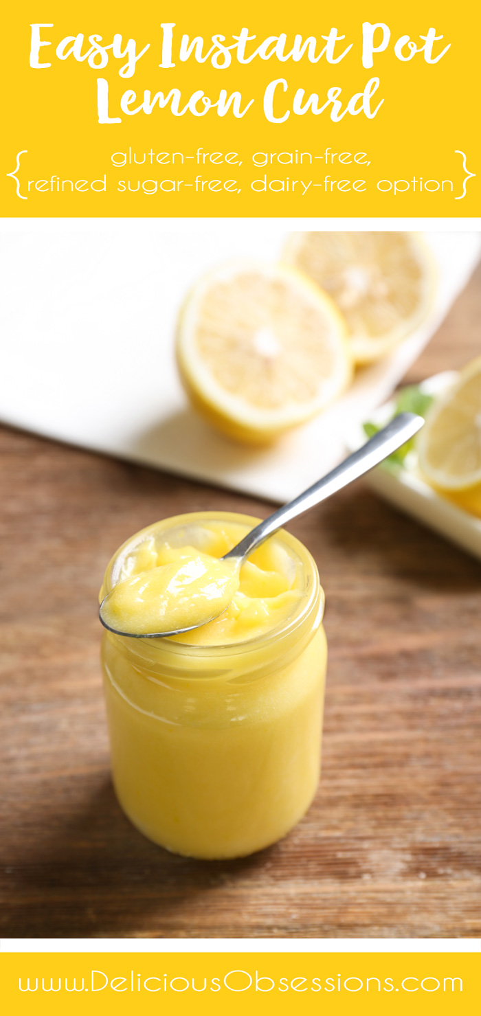 Easy Instant Pot Lemon Curd :: Gluten-Free, Grain-Free, Refined Sugar Free, Dairy-Free Option // deliciousobsessions.com