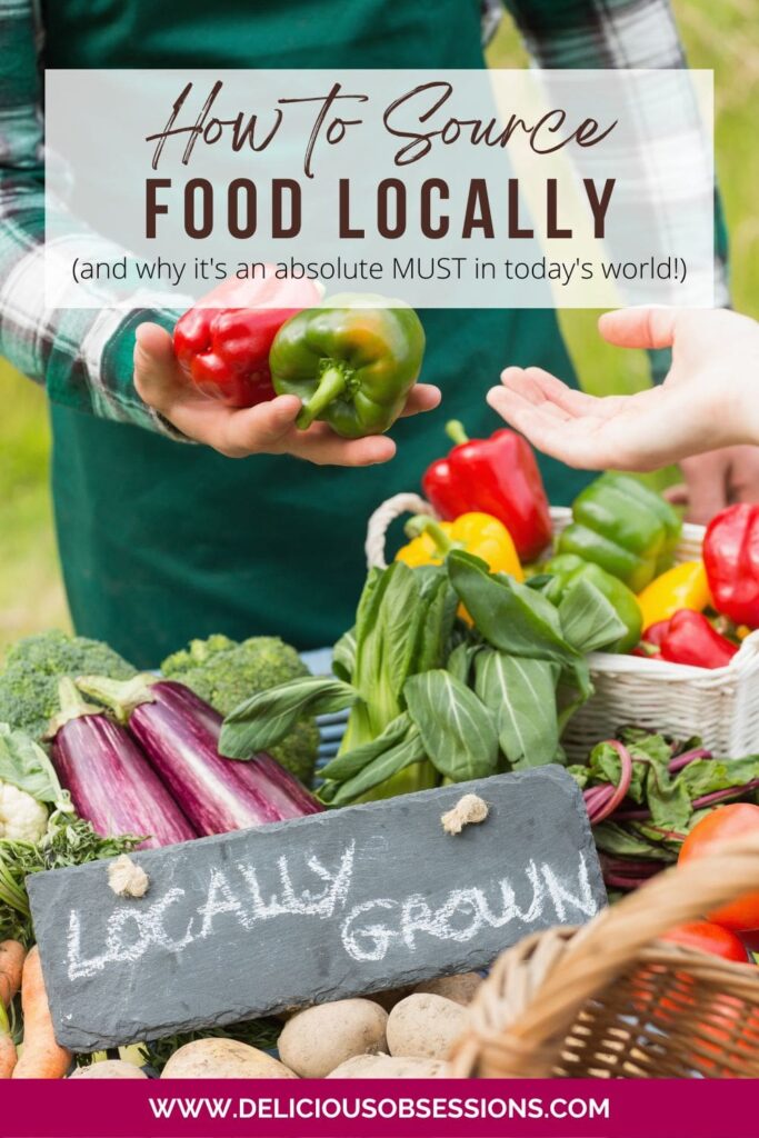 How to Source Food Locally (and why it's an absolute MUST in today's world) // deliciousobsessions.com